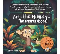Arti the Monkey- The smartest one: A fun jungle story about building, helping, and working together. Introduces children to the concept of AI (Ages 4-7). (Meet the Tech Tales Advanture Series)