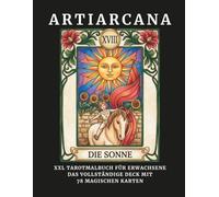 ARTIARCANA: XXL Tarot Malbuch für Erwachsene: Das vollständige Deck mit 78 magischen Karten | Entdecke die Große und Kleine Arkana für tiefen Stressabbau (ARTI-Design Malbücher für Erwachsene)