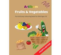 Artibum - Fruits & Vegetables Coloring Book for Kids Ages 3-5: 30 Fun and Easy Pages to Learn the Names of Fruits and Vegetables Through Coloring!