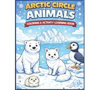 Artic Circle Animals: Coloring & Activity Learning Book