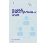 Articulação Ensino-serviço-comunidade Na Saúde (ebook)