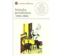 Artículos periodísticos (1900¿1998) .: Con Cuadros Cronologicos, Introduccion, Bibliografia, Texto ... Para El Estudio (CASTALIA DIDACTICA<. C/C.)