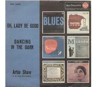 Artie Shaw - Oh Lady Be Good / Dancing In The Dark [Vinilo 7 pulgadas - 45 rpm]