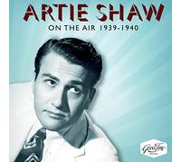 Artie Shaw - On The Air 1939-1940