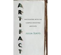 Artifact: Encounters with the Campus Shooting Archives