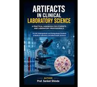 ARTIFACTS IN CLINICAL LABORATORY SCIENCE: A Practical Handbook for Students and Laboratory Professionals