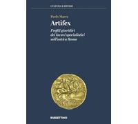Artifex. Profili giuridici dei lavori specialistici nell'antica Roma (Cultura e sistemi)