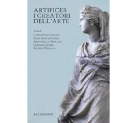 Artifices. I creatori dell'arte. Catalogo della mostra (Bolzano, 21 novembre 2025-12 aprile 2026). Ediz. a colori (Varia)