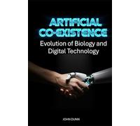 ARTIFICIAL CO-EXISTENCE: Evolution of Biology and Digital Technology