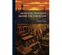 Artificial Dentistry Among the Etruscans