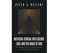 Artificial General Intelligence (AGI) and the Image of God: Can Machines Attain Consciousness and Receive Salvation?