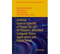 Artificial General-Internet of Things (AG-IoT) for Robotics: Advanced Computer Vision Applications and Future Trends: 58 (Information Systems Engineering and Management, 58)