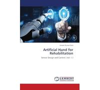 Artificial Hand for Rehabilitation: Sensor Design and Control ( Vol - I )