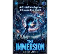Artificial Intelligence A Response from Beyond. The Immersion.