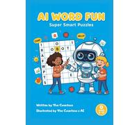 Artificial Intelligence Activity Book. Ages 6-12.: Fun activities to explore the world of AI.