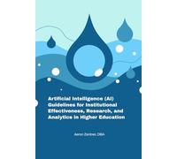 Artificial Intelligence (AI) Guidelines for Institutional Effectiveness, Research, and Analytics in Higher Education