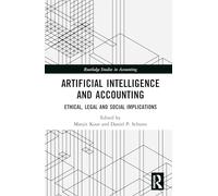 Artificial Intelligence and Accounting: Ethical, Legal, and Social Implications (Routledge Studies in Accounting)