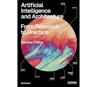 Artificial Intelligence and Architecture: From Research to Practice