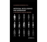Artificial Intelligence and Barbarism: A Critique of Digital Reason