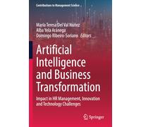Artificial Intelligence and Business Transformation: Impact in HR Management, Innovation and Technology Challenges (Contributions to Management Science)