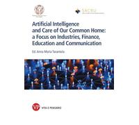 Artificial intelligence and care of our common home. A focus on industries, finance, education and communication (Varia. Università)