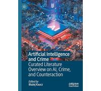 Artificial Intelligence and Crime: Curated Literature Overview on AI, Crime, and Counteraction