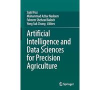 Artificial Intelligence and Data Sciences for Precision Agriculture