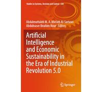 Artificial Intelligence and Economic Sustainability in the Era of Industrial Revolution 5.0: 528 (Studies in Systems, Decision and Control)