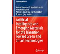 Artificial Intelligence and Emerging Materials for the Transition Toward Green and Smart Technologies (Engineering Materials)