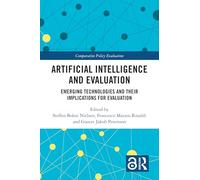 Artificial Intelligence and Evaluation: Emerging Technologies and Their Implications for Evaluation (Comparative Policy Evaluation)