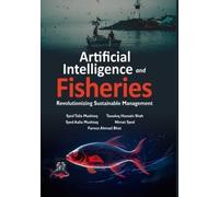 Artificial Intelligence and Fisheries: Revolutionizing Sustainable Management