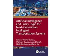 Artificial Intelligence and Fuzzy Logic for Next-Generation Intelligent Transportation Systems (Intelligent Data-Driven Systems and Artificial Intelligence)