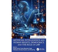 Artificial Intelligence and Human Rights, Democracy, and the Rule of Law (Computational Intelligence Techniques)