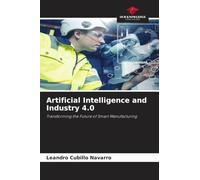 Artificial Intelligence and Industry 4.0: Transforming the Future of Smart Manufacturing