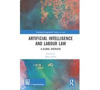 Artificial Intelligence and Labour Law: A Global Overview (Routledge-Giappichelli Studies in Law)