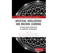 Artificial Intelligence and Machine Learning: An Intelligent Perspective of Emerging Technologies (Innovations in Health Informatics and Healthcare)