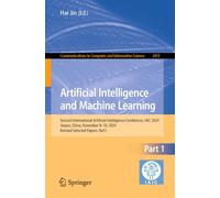 Artificial Intelligence and Machine Learning: Second International Artificial Intelligence Conference, IAIC 2024, Jinyun, China, November 8-10, 2024, ... in Computer and Information Science)
