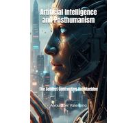 Artificial Intelligence and Posthumanism: The Subject Confronting the Machine (Cartographies of the Future)