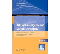 Artificial Intelligence and Speech Technology: 6th International Conference, AIST 2024, Delhi, India, November 13-14, 2024, Proceedings, Part II: 2390 ... in Computer and Information Science)