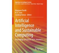 Artificial Intelligence and Sustainable Computing: Proceedings of ICSISCET 2024, Volume 1 (Algorithms for Intelligent Systems)