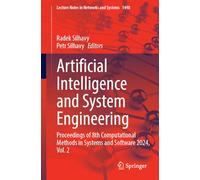 Artificial Intelligence and System Engineering: Proceedings of 8th Computational Methods in Systems and Software 2024, Volume 2: 1490 (Lecture Notes in Networks and Systems, 1490)