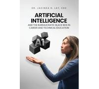 ARTIFICIAL INTELLIGENCE AND THE BUREAUCRATIC BLACK BOX IN CAREER AND TECHNICAL EDUCATION
