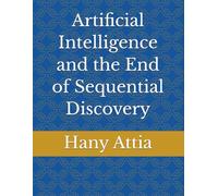 Artificial Intelligence and the End of Sequential Discovery