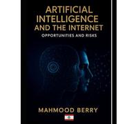 Artificial Intelligence and the Internet: Opportunities and Risks