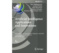 Artificial Intelligence Applications and Innovations: 20th IFIP WG 12.5 International Conference, AIAI 2024, Corfu, Greece, June 27-30, 2024, ... in Information and Communication Technology)