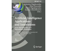Artificial Intelligence Applications and Innovations. AIAI 2025 IFIP WG 12.5 International Workshops (IFIP Advances in Information and Communication Technology)