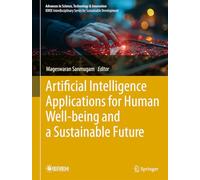 Artificial Intelligence Applications for Human Well-being and a Sustainable Future (Advances in Science, Technology & Innovation)