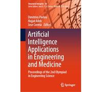 Artificial Intelligence Applications in Engineering and Medicine: Proceedings of the 2nd Olympiad in Engineering Science: 36 (Structural Integrity, 36)