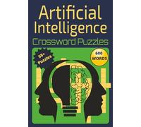 Artificial Intelligence Crossword Puzzle Book: A Tech-Themed Brain Game Book Featuring AI Vocabulary, Machine Learning Terms, and Futuristic Fun for Puzzle Lovers