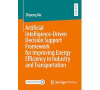 Artificial Intelligence-Driven Decision Support Framework for Improving Energy Efficiency in Industry and Transportation